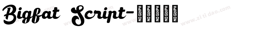 Bigfat Script字体转换